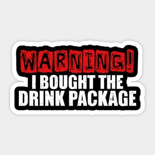 Booze Cruise Shirt Warning I Bought The Drink Package Sticker